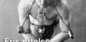 Frisættelse - et Houdini nummer